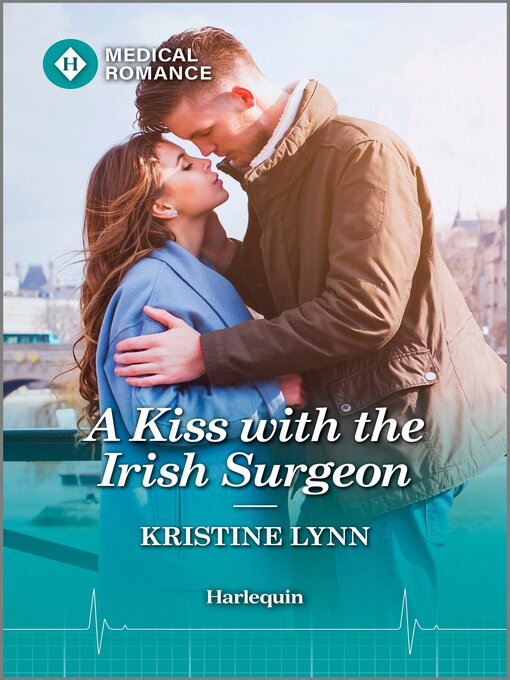 Title details for A Kiss with the Irish Surgeon by Kristine Lynn - Available